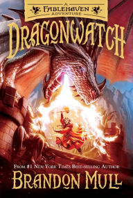 Title: Dragonwatch: A Fablehaven Adventure (Dragonwatch Series #1), Author: Brandon Mull