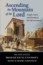 Ascending the Mountain of the Lord: The 42nd Annual Brigham Young University Sidney B. Sperry Symposium