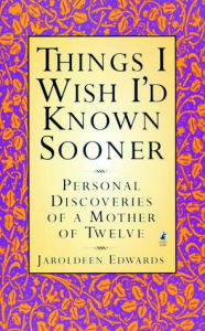Title: Things I Wish I'd Known Sooner, Author: Jaroldeen Edwards