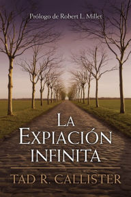 Title: La Expiación infinita--The Infinite Atonement (Spanish), Author: Tad R. Callister