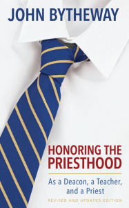 Title: Honoring the Priesthood (Revised and Updated Edition), Author: John Bytheway