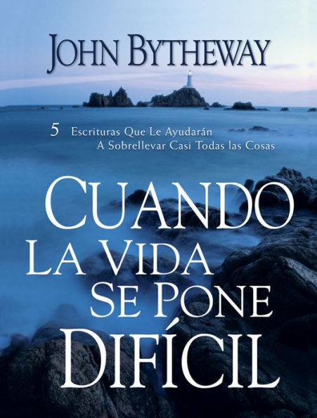 Cuando La Vida Se Pone Dificíl: 5 Escrituras Que Le Ayudarán A Sobrellevar Casi Todas las Cosas