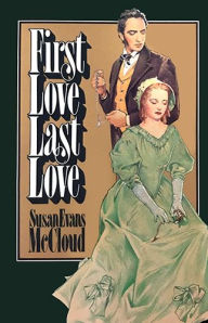 Title: First Love, Last Love, Author: Susan Evans McCloud