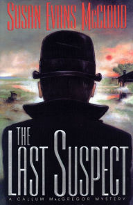 Title: Last Suspect: Callum MacGregor, Book 3, Author: Susan Evans McCloud