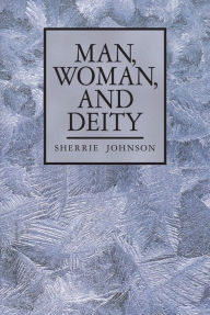 Title: Man, Woman, and Deity, Author: Sherrie Johnson