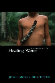 Title: Healing Water, Author: Joyce Moyer Hostetter