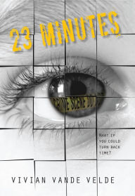 Title: 23 Minutes, Author: Vivian Vande Velde