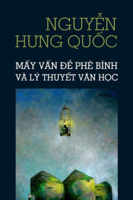 Title: May Van de Phe Binh Va Ly Thuyet Van Hoc, Author: Quoc Hung Nguyen