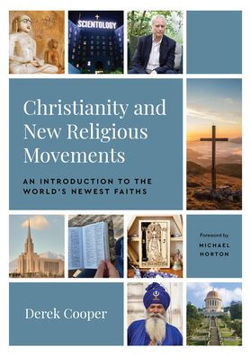 Christianity and New Religious Movements: An Introduction to the World's Newest Faiths