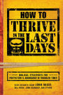 How To Thrive In The Last Days: Biblical Strategies for Protection and Abundance in Troubled Times