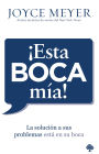 ¡Esta boca mía!: La solución de sus problemas está en su boca (Me and My Big Mouth!)