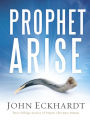 Prophet, Arise: Your Call to Boldly Speak the Word of the Lord