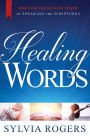 Healing Words: Discover the Healing Power of Speaking the Scriptures