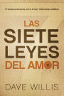 Las siete leyes del amor / The Seven Laws of Love: Principios básicos para crear relaciones sólidas
