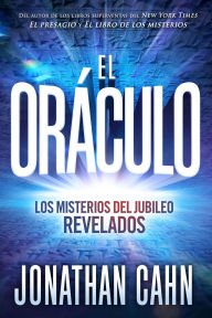 Title: El oráculo: Los misterios del jubileo revelados, Author: Jonathan Cahn