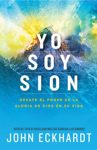 Title: Yo soy Sion / I am Zion, Author: John Eckhardt