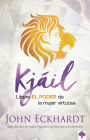 Kj il / Chayil: Libere EL PODER de la mujer virtuosa