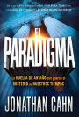 El paradigma: La huella del anta o que guarda el misterio de nuestros tiempos / The Paradigm: The Ancient Blueprint That Holds the Mystery of Our Times