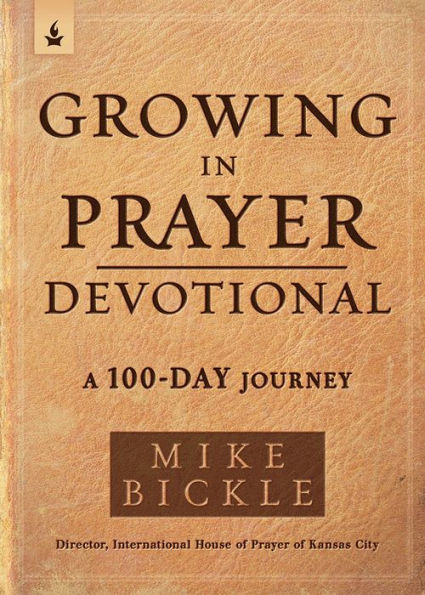 Growing in Prayer Devotional: A 100-Day Journey