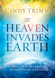 Title: 'Til Heaven Invades Earth: Power Principles About Praying for Others, Author: Cindy Trimm
