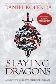 Free ebooks pdf format download Slaying Dragons: A Practical Guide to Spiritual Warfare (English literature) ePub CHM by Daniel Kolenda 9781629996585