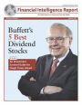 Buffet's 5 Best Dividend Stocks: Plus: An Investment Survival Guide for Tough Times Ahead