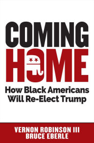 Free pdf e books downloads Coming Home: How Black Americans Will Re-Elect Trump in English 9781630061418