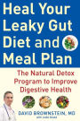Heal Your Leaky Gut Diet and Meal Plan: The Natural Detox Program to Improve Digestive Health