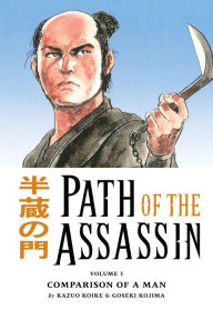 Title: Path of the Assassin, Volume 3: Comparison of a Man, Author: Kazuo Koike