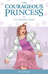 Title: The Courageous Princess Volume 3 The Dragon Queen, Author: Rod Espinosa