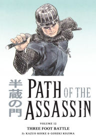 Title: Path of the Assassin, Volume 12: Three Foot Battle, Author: Kazuo Koike