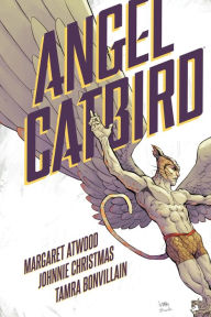 Title: Angel Catbird Volume 1 (Graphic Novel), Author: Margaret Atwood