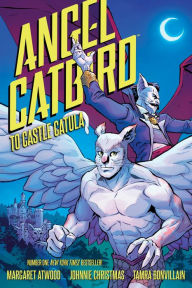 Title: Angel Catbird Volume 2: To Castle Catula (Graphic Novel), Author: Margaret Atwood