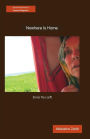 Nowhere Is Home ... Since You Left