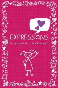 Title: Expressions: Un Journal Pour Adolescentes, Author: Colin Scott