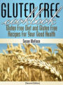Gluten Free Cookbook [Second Edition]: Gluten Free Diet and Gluten Free Recipes for Your Good Health