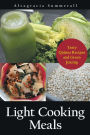Light Cooking Meals: Tasty Quinoa Recipes and Green Juicing