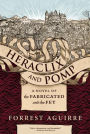 Heraclix and Pomp: A Novel of the Fabricated and the Fey
