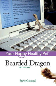 Title: Bearded Dragon: Your Happy Healthy Pet, Author: Steve Grenard