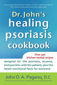 Title: Dr. John's Healing Psoriasis Cookbook, Author: John O. A. Pagano D.C.