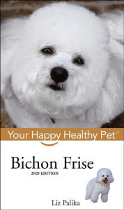 Bichon Frise: Your Happy Healthy Pet