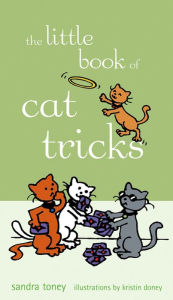 Title: The Little Book of Cat Tricks, Author: Sandra L. Toney