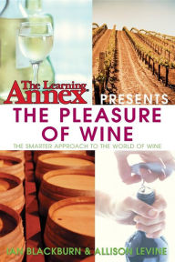 Title: The Learning Annex Presents The Pleasure of Wine, Author: Ian Blackburn