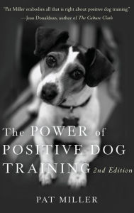 Title: The Power of Positive Dog Training, Author: Pat Miller