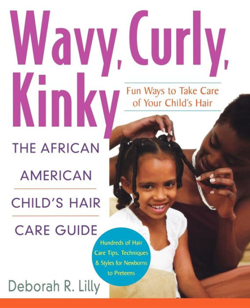 Wavy Curly Kinky The African American Child S Hair Care Guide