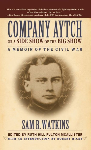 Company Aytch or a Side Show of the Big Show: A Memoir of the Civil War