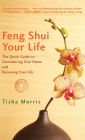 Feng Shui Your Life: The Quick Guide to Decluttering Your Home and Renewing Your Life