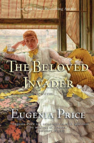 Title: The Beloved Invader, Author: Eugenia Price