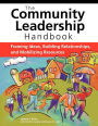 Community Leadership Handbook: Framing Ideas, Building Relationships, and Mobilizing Resources