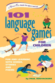Title: 101 Language Games for Children: Fun and Learning with Words, Stories and Poems, Author: Paul Rooyackers